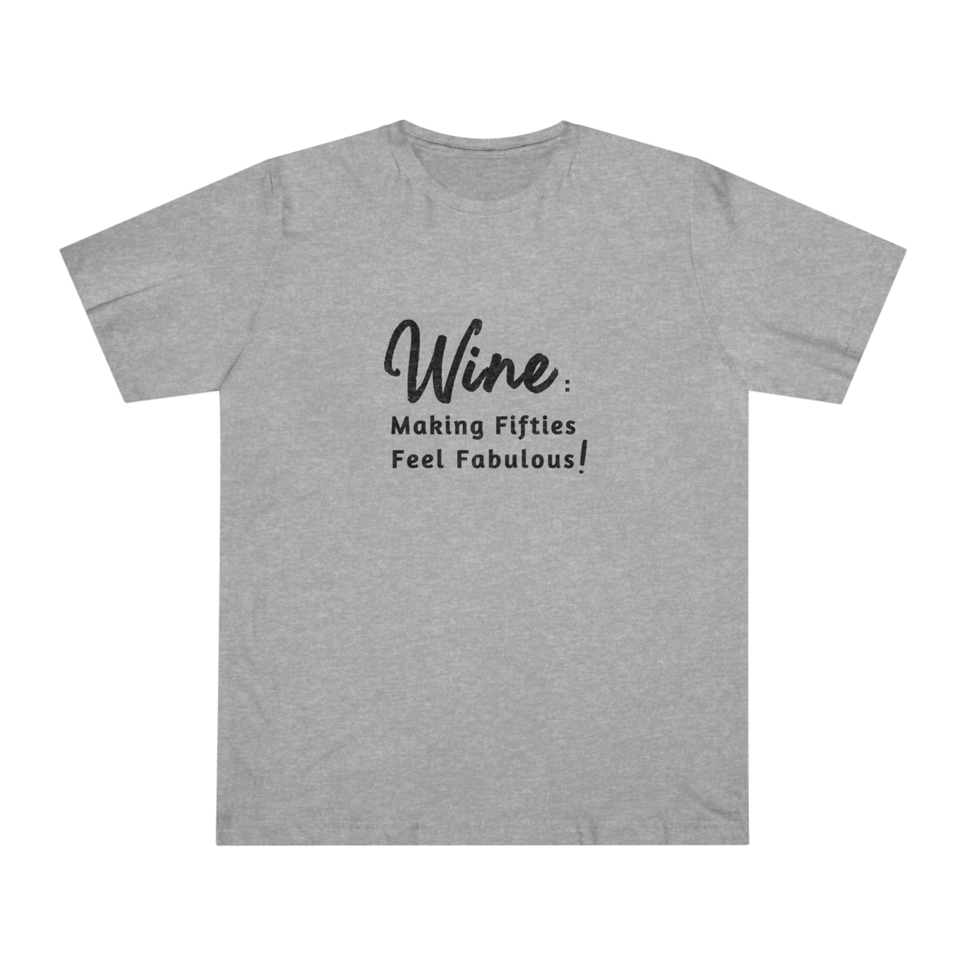 FIFTIES AND FABULOUS WINE Unisex Deluxe T-shirt