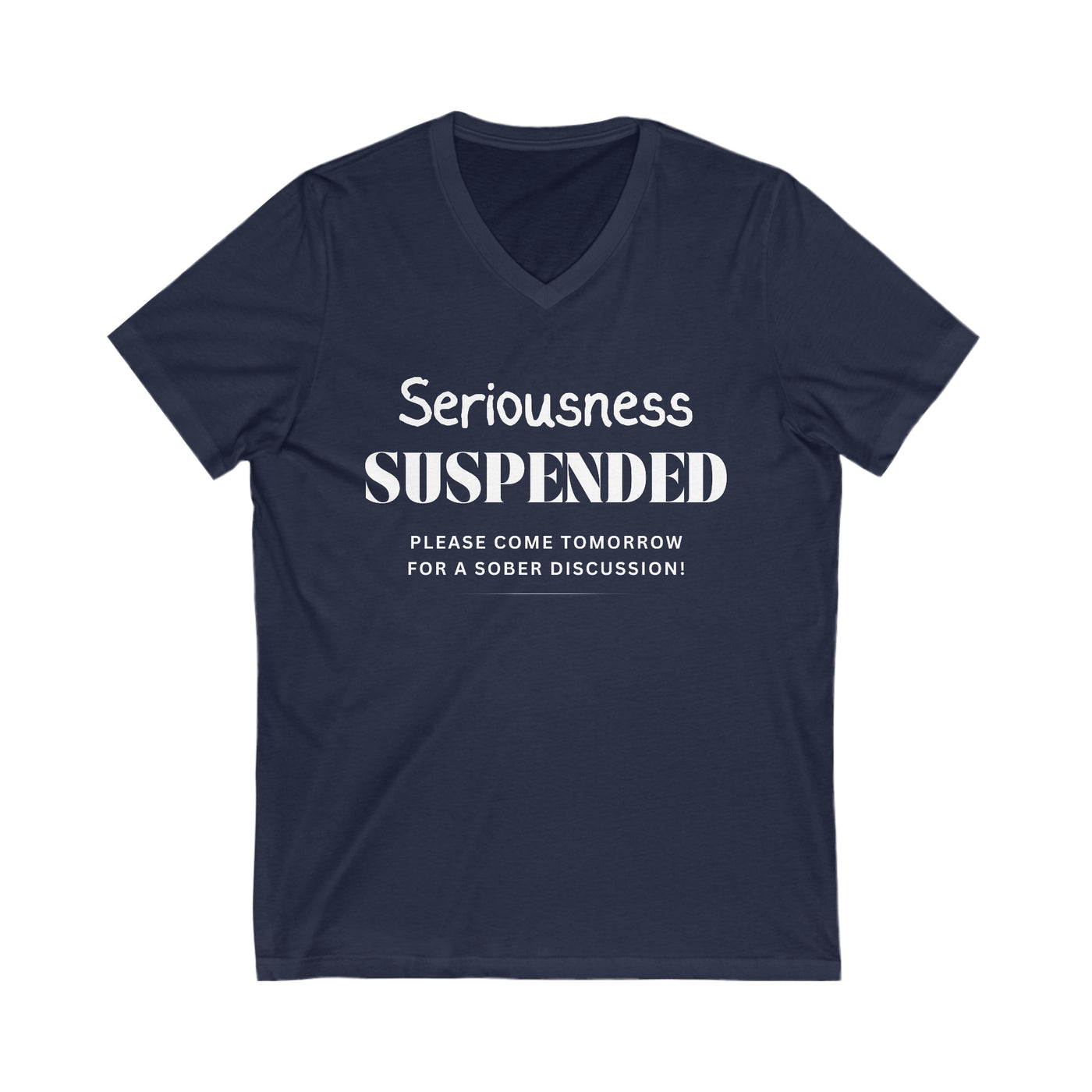 SERIOUSNESS SUSPENDED Unisex Jersey Short Sleeve V-Neck Tee