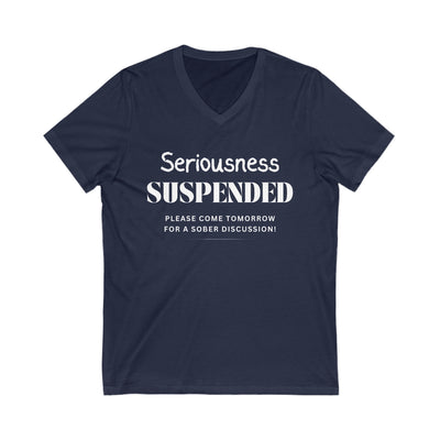 SERIOUSNESS SUSPENDED Unisex Jersey Short Sleeve V-Neck Tee