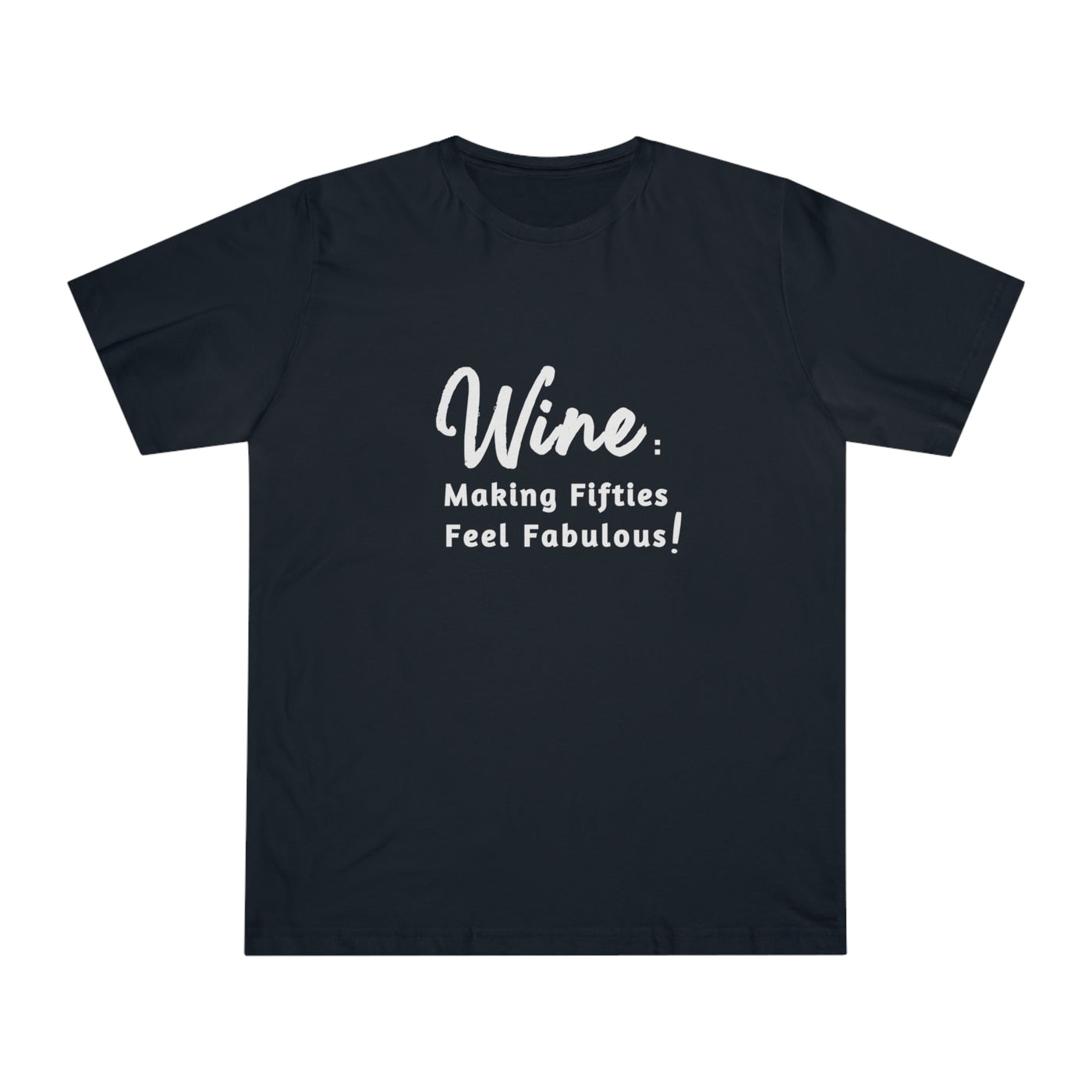 FIFTIES AND FABULOUS WINE Unisex Deluxe T-shirt