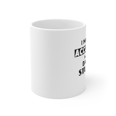 STUPIDITY BALANCING ACCOUNTANT Mug 11oz