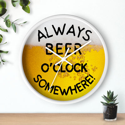 ALWAYS BEER O'CLOCK Wall Clock