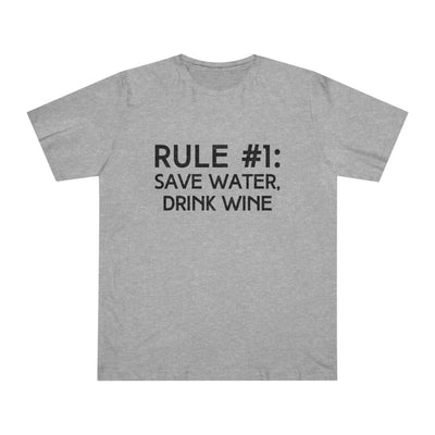 RULE NUMBER 1: SAVE WATER, DRINK WINE Unisex Deluxe T-shirt