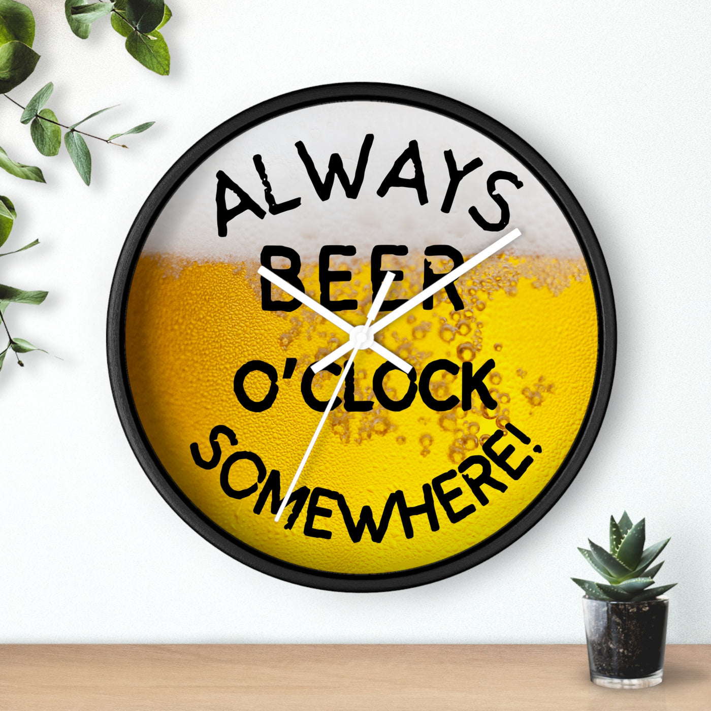 ALWAYS BEER O'CLOCK Wall Clock