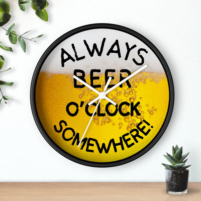 ALWAYS BEER O'CLOCK Wall Clock