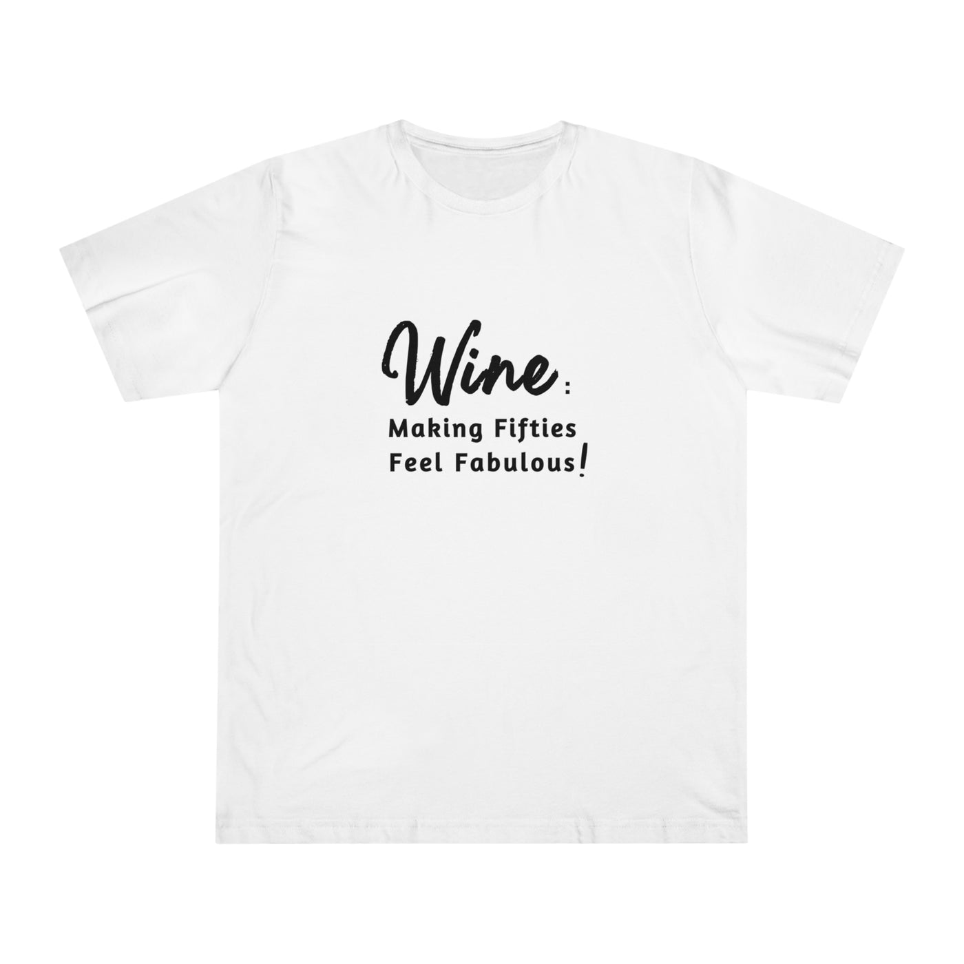 FIFTIES AND FABULOUS WINE Unisex Deluxe T-shirt