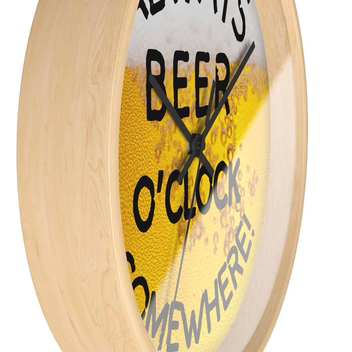 ALWAYS BEER O'CLOCK Wall Clock