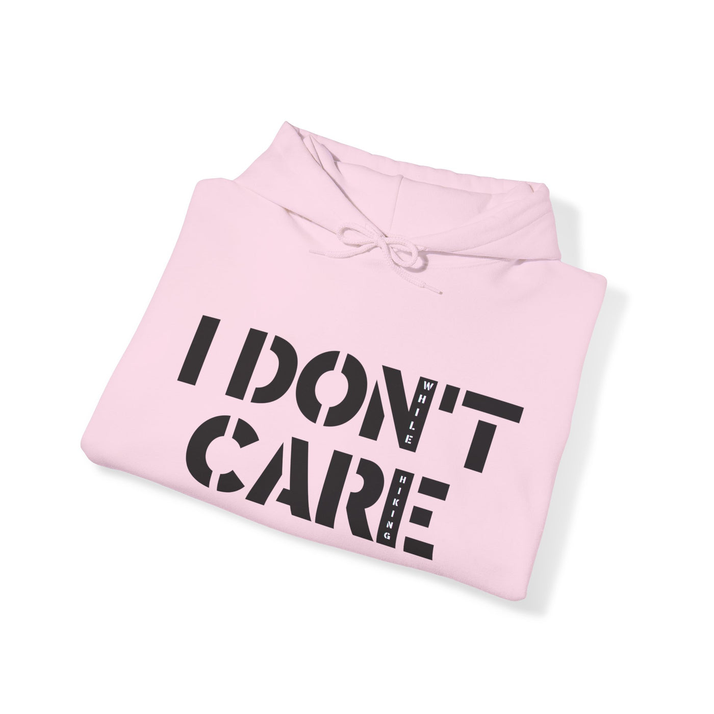 I DON'T CARE WHILE HIKING Unisex Heavy Blend™ Hooded Sweatshirt