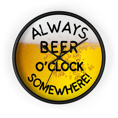 ALWAYS BEER O'CLOCK Wall Clock