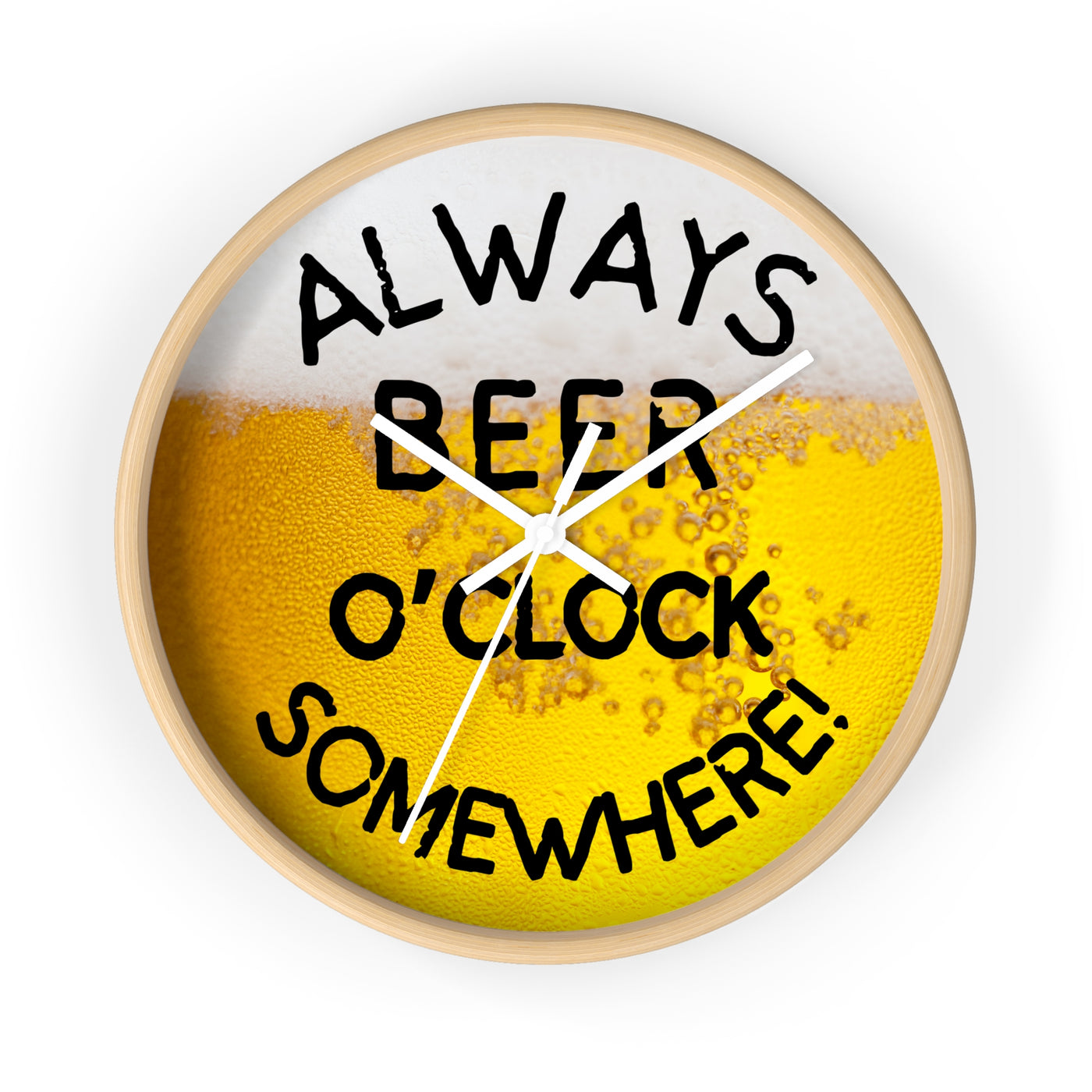 ALWAYS BEER O'CLOCK Wall Clock