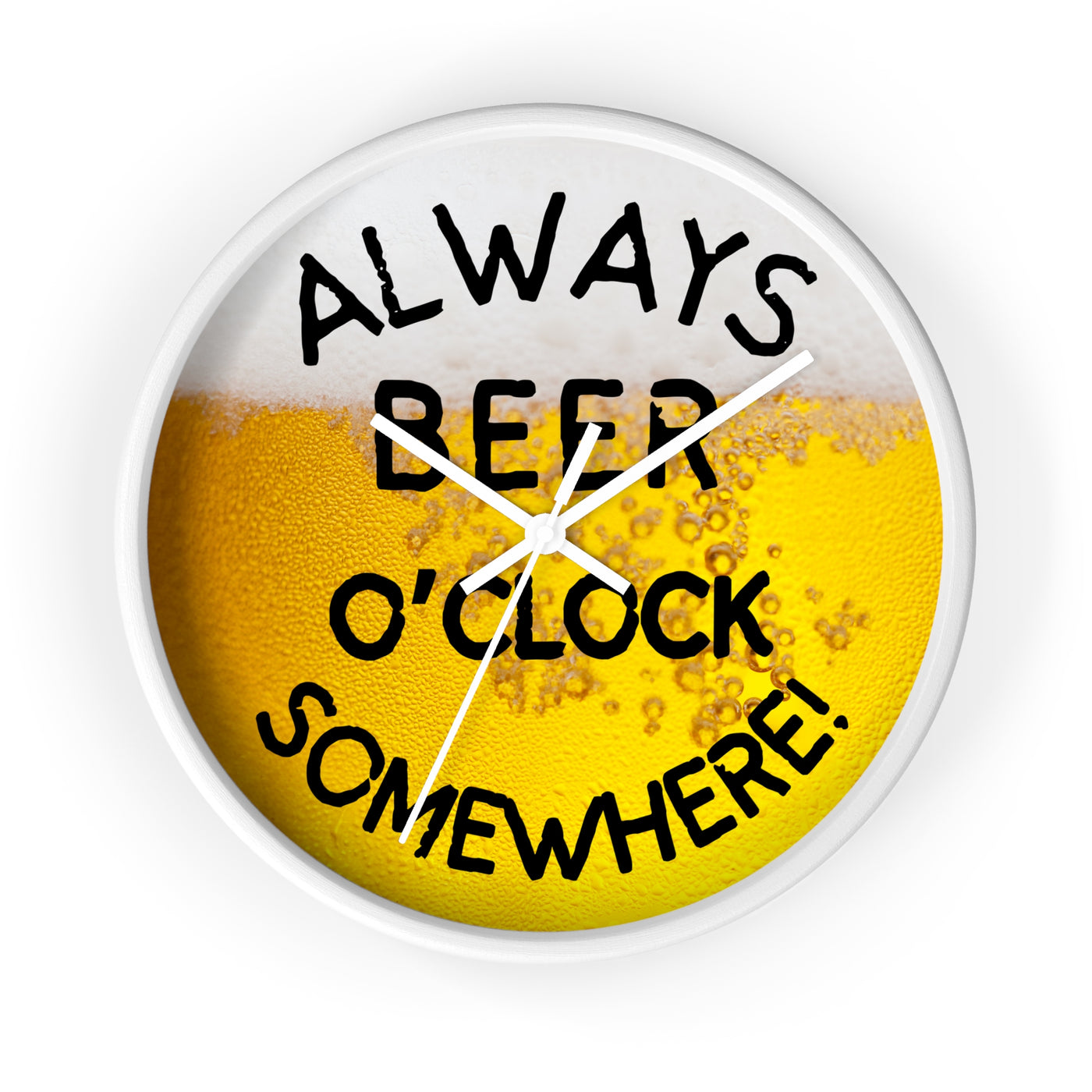 ALWAYS BEER O'CLOCK Wall Clock