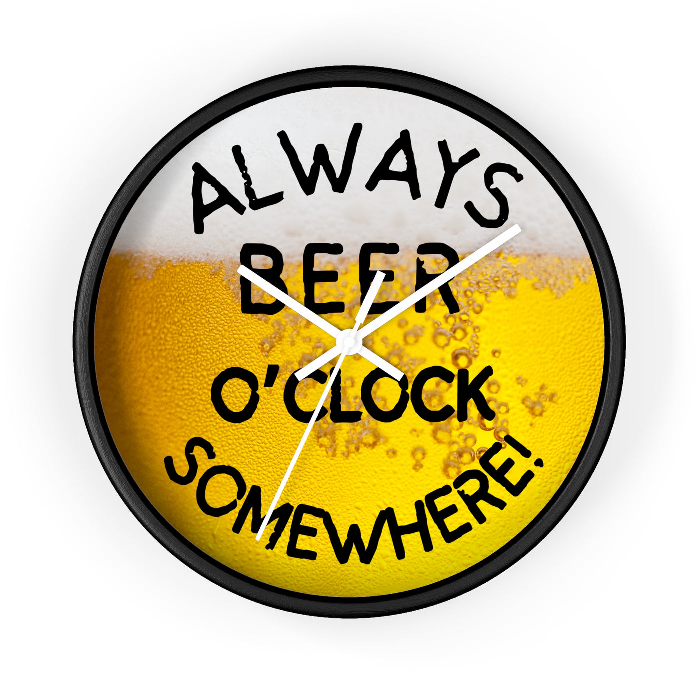 ALWAYS BEER O'CLOCK Wall Clock