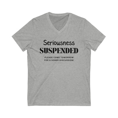 SERIOUSNESS SUSPENDED Unisex Jersey Short Sleeve V-Neck Tee