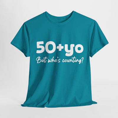 50+yo, BUT WHO'S COUNTING Unisex Heavy Cotton Tee