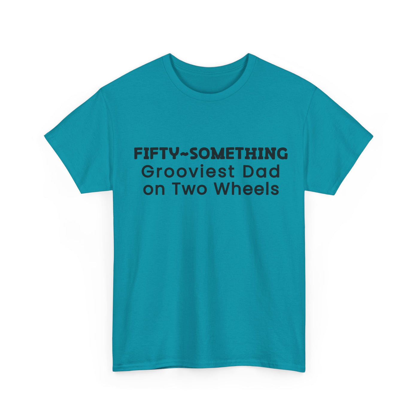 FIFTY-SOMETHING GROOVIEST DAD ON 2 WHEELS Heavy Cotton Tee