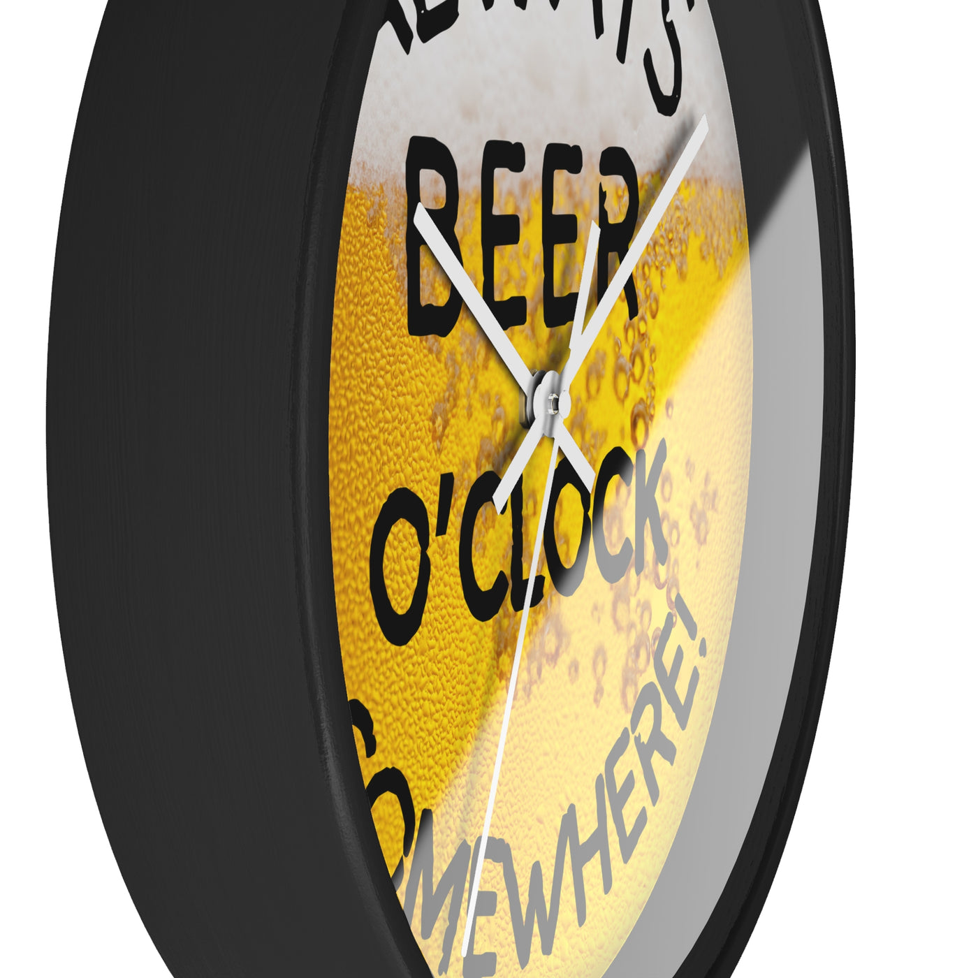 ALWAYS BEER O'CLOCK Wall Clock