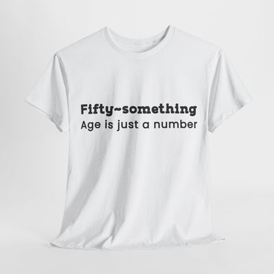 FIFTY SOMETHING Unisex Heavy Cotton Tee