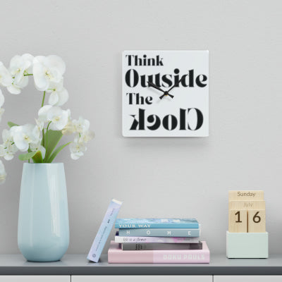 THINK OUTSIDE THE CLOCK Acrylic Wall Clock