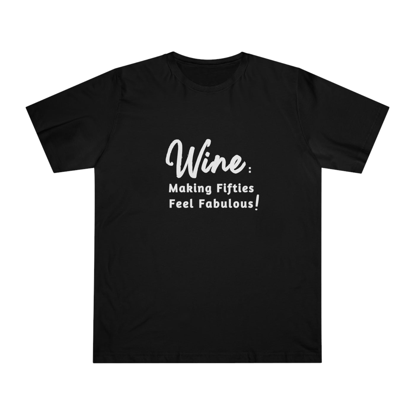 FIFTIES AND FABULOUS WINE Unisex Deluxe T-shirt