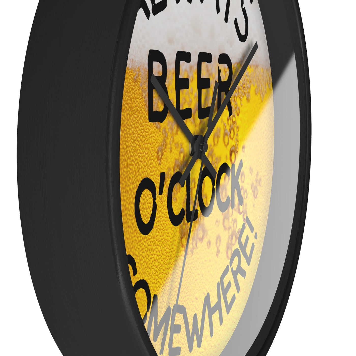 ALWAYS BEER O'CLOCK Wall Clock