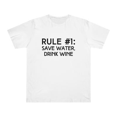 RULE NUMBER 1: SAVE WATER, DRINK WINE Unisex Deluxe T-shirt