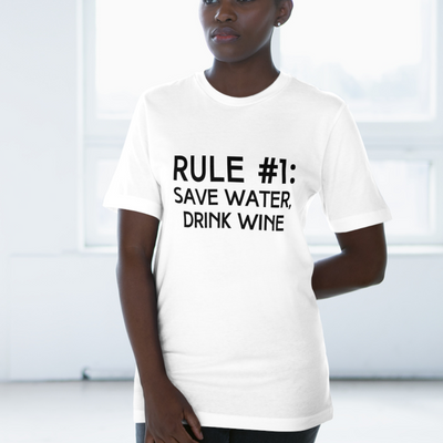 RULE NUMBER 1: SAVE WATER, DRINK WINE Unisex Deluxe T-shirt