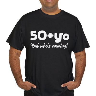 50+yo, BUT WHO'S COUNTING Unisex Heavy Cotton Tee