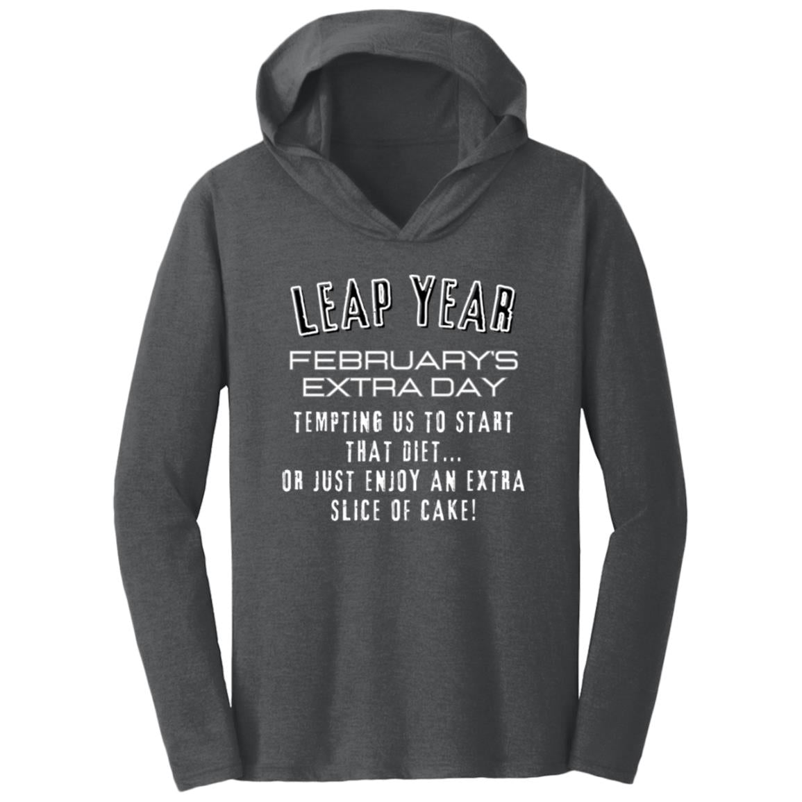 LEAP YEAR TEMPTATION  Triblend T-Shirt Hoodie