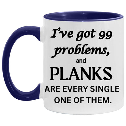 PLANK PROBLEMS Coffee Accent Mug 11 oz