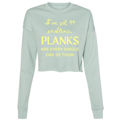 CROPPED PLANK PROBLEMS Ladies' Cropped Fleece Crew