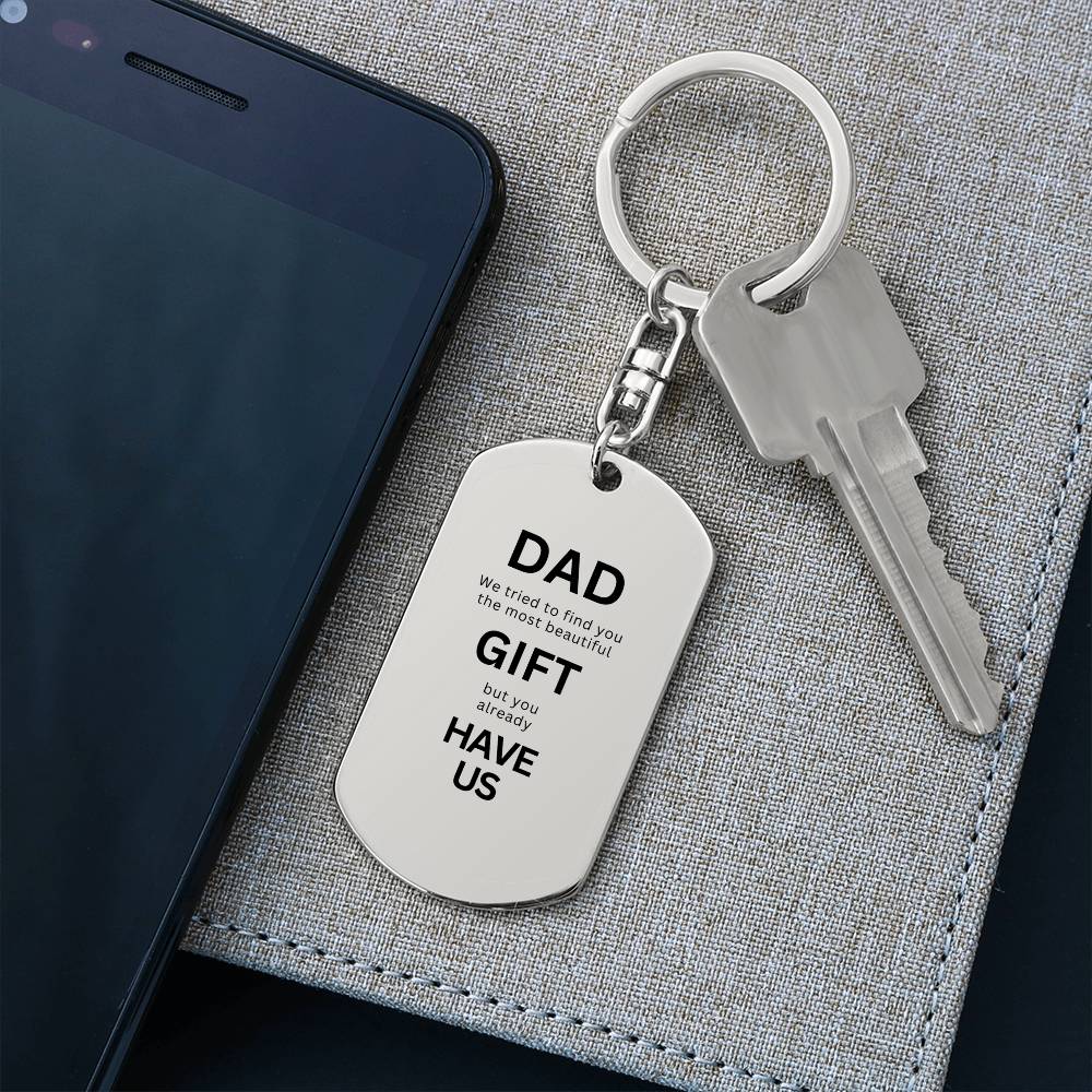 Dad - We tried to find you the most beautiful gift - Personalizable Engraved Dog Tag Keychain